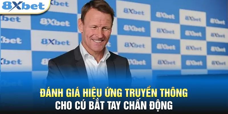 8XBET ManCity - Cú Bắt Tay Chấn Động Trong Làng Thể Thao Đánh giá hiệu ứng truyền thông cho cú bắt tay chấn động