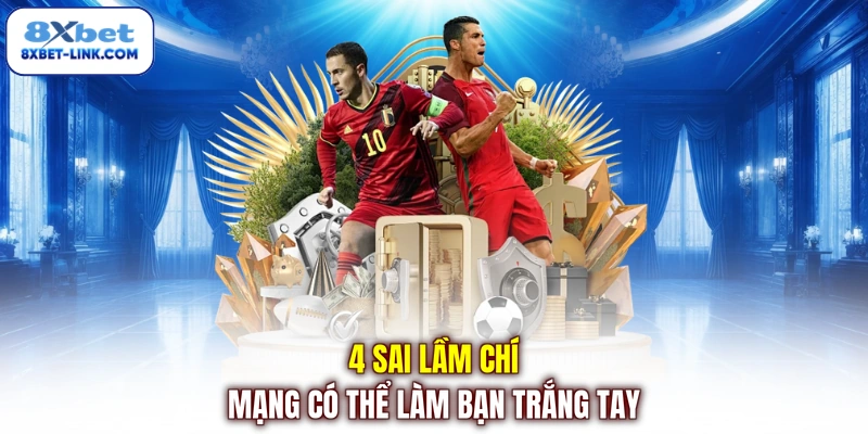 Cách Phân Tích Kèo - Kinh Nghiệm Xương Máu Từ Các Bậc Thầy 4 sai lầm chí mạng có thể làm bạn trắng tay