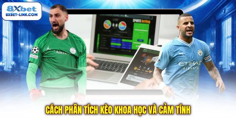 Cách Phân Tích Kèo - Kinh Nghiệm Xương Máu Từ Các Bậc Thầy Cách phân tích kèo khoa học và cảm tính