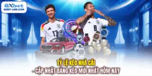 Tỷ lệ kèo nhà cái - Cập nhật bảng kèo mới nhất hôm nay